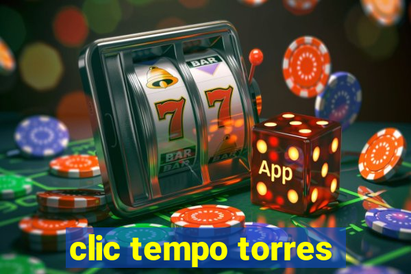 clic tempo torres